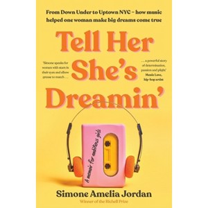 Tell Her She's Dreamin' - by  Simone Amelia Jordan (Paperback) - 1 of 1