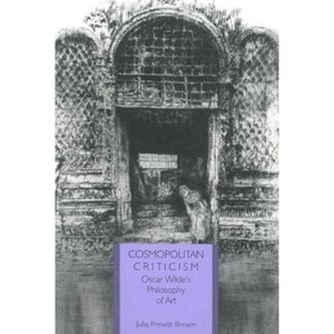Cosmopolitan Criticism - by  Julia Prewitt Brown (Paperback) - 1 of 1