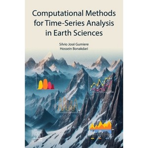 Computational Methods for Time-Series Analysis in Earth Sciences - by  Silvio José Gumiere & Hossein Bonakdari (Paperback) - 1 of 1