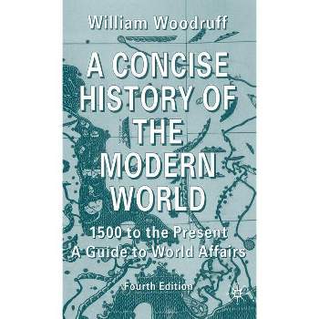 A Concise History of the Modern World - 4th Edition by  W Woodruff (Hardcover)