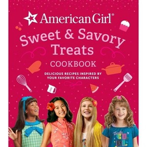 American Girl Sweet & Savory Treats Cookbook - by  Weldon Owen (Hardcover) - 1 of 1