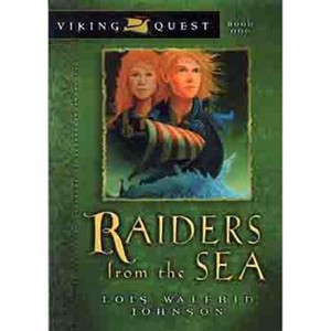 Raiders from the Sea - (Viking Quest) by  Lois Walfrid Johnson (Paperback) - 1 of 1