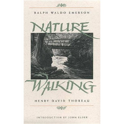 Nature and Walking - (Concord Library) by  Ralph Waldo Emerson & Henry David Thoreau (Paperback)