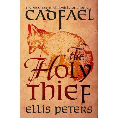 The Holy Thief - (Chronicles of Brother Cadfael) by  Ellis Peters (Paperback)