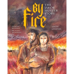 By Fire - (Heroes of the Radical Reformation) by  Jason Landsel (Paperback) - 1 of 1