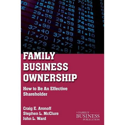 Family Business Ownership - (Family Business Publication) 2nd Edition by  C Aronoff & J Ward (Paperback)