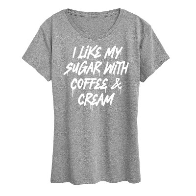 Women's - Instant Message - Sugar With Coffee And Cream Short Sleeve Graphic T-Shirt