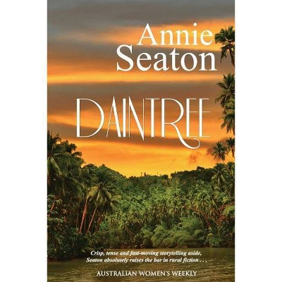 Daintree - (Porter Sisters) 2nd Edition by  Annie Seaton (Paperback)