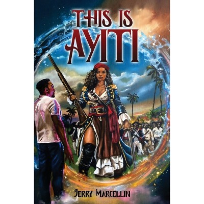 This Is Ayiti - by  Jerry Marcellin (Paperback)