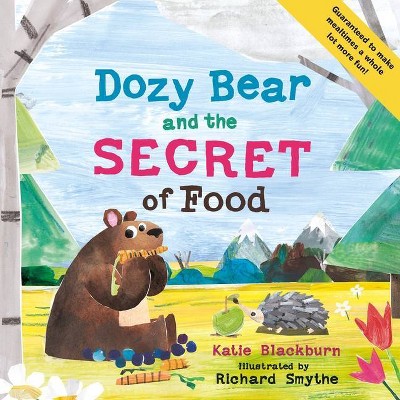 Dozy Bear and the Secret of Food - by  Katie Blackburn (Paperback)