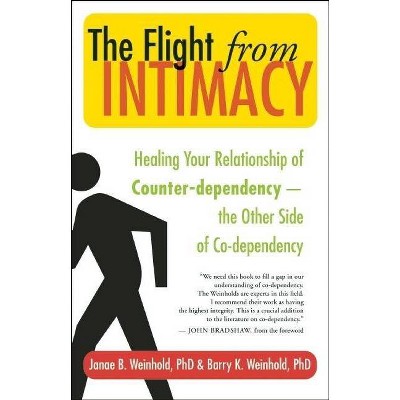 The Flight from Intimacy - by  Janae B Weinhold & Barry K Weinhold (Paperback)