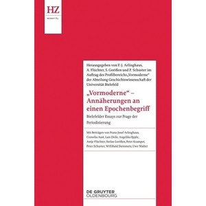 'Vormoderne' - Annäherungen an Einen Epochenbegriff - (Historische Zeitschrift / Beihefte) (Hardcover) - 1 of 1