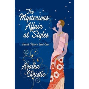 The Mysterious Affair at Styles - (Hercule Poirot Mysteries) by  Agatha Christie (Paperback) - 1 of 1