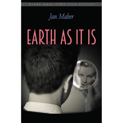 Earth as It Is - (Break Away Books) by  Jan Maher (Paperback)