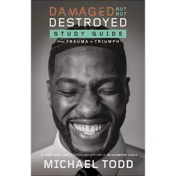 Damaged But Not Destroyed - By Michael Todd (hardcover) : Target