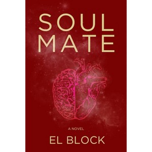 Soulmate - by  E L Block (Hardcover) - 1 of 1