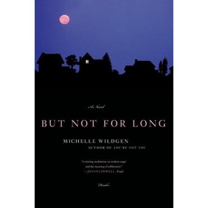 But Not for Long - by  Michelle Wildgen (Paperback) - 1 of 1
