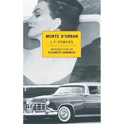 Morte D'Urban - (New York Review Books Classics) by  J F Powers (Paperback)