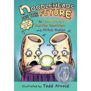 Noodleheads See the Future - by  Tedd Arnold & Martha Hamilton & Mitch Weiss (Paperback) - 1 of 1