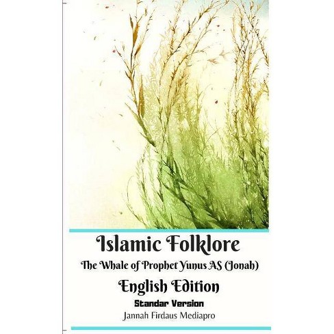 Islamic Folklore The Whale Of Prophet Yunus As Jonah English Edition Standar Version Paperback - 