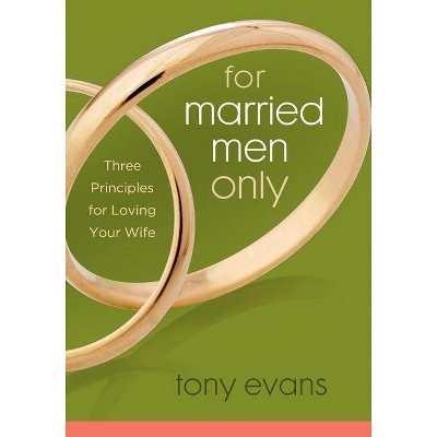 For Married Men Only - by  Tony Evans (Paperback)