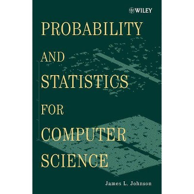 Probability and Statistics for Computer Science - by  James L Johnson (Paperback)