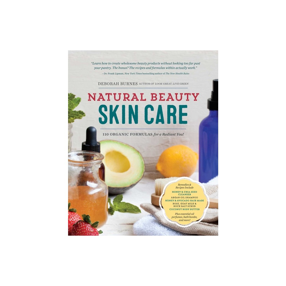 Natural Beauty Skin Care - by Deborah Burnes (Paperback)