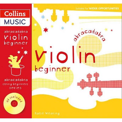 Abracadabra Violin Beginner (Pupil's Book + CD) - (Abracadabra String Beginners) by  Katie Wearing (Mixed Media Product)