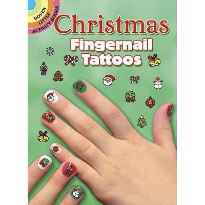 Christmas Fingernail Tattoos - (Dover Tattoos) by  Robbie Stillerman (Paperback)