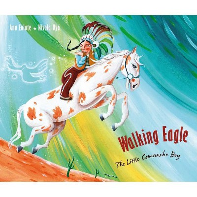 Walking Eagle - by  Ana Eulate (Hardcover)