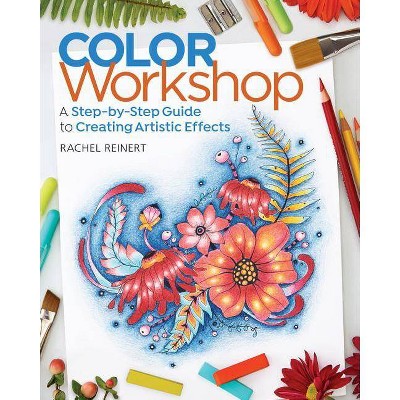 Color Workshop - by  Rachel Reinert (Paperback)