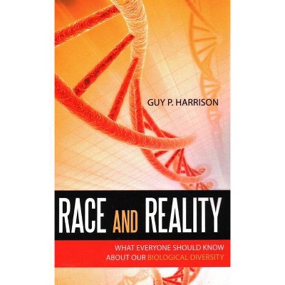 Race and Reality - by  Guy P Harrison (Paperback)