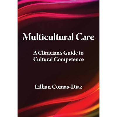 Multicultural Care - (Psychologists in Independent Practice Books) by  Lillian Comas-Díaz (Hardcover)