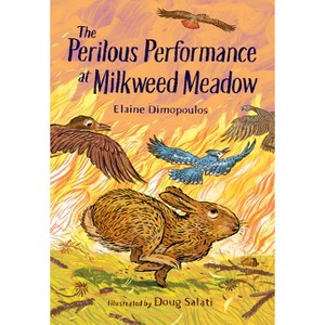 The Perilous Performance at Milkweed Meadow - by Elaine Dimopoulos - 1 of 1