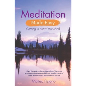 Meditation Made Easy - by  Matteo Pistono (Paperback) - 1 of 1