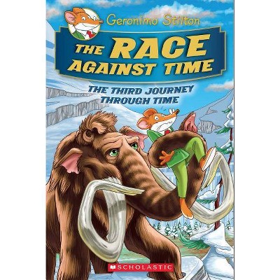 The Race Against Time (Geronimo Stilton Journey Through Time #3), 3 - (Hardcover)