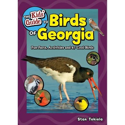 The Kids' Guide to Birds of Georgia - (Birding Children's Books) by  Stan Tekiela (Paperback)