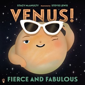 Venus! Fierce and Fabulous - (Our Universe) by  Stacy McAnulty (Hardcover) - 1 of 1