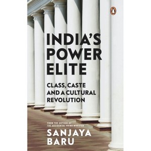 India's Power Elite - by  Baru Sanjaya (Hardcover) - 1 of 1