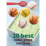 Betty Crocker 20 Best Cake Pops Recipes - (Betty Crocker eBook Minis) (Paperback)