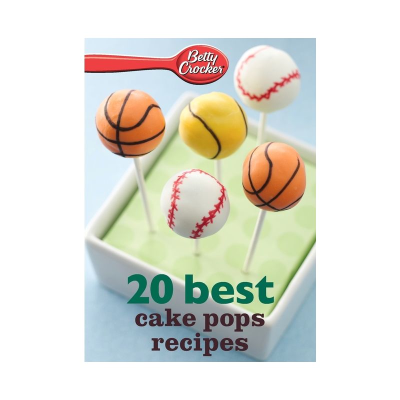 Betty Crocker 20 Best Cake Pops Recipes - (Betty Crocker eBook Minis) (Paperback), 1 of 2