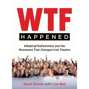 Wtf Happened - by  Sarah Durcan (Paperback) - 1 of 1