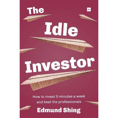 The Idle Investor - by  Edmund Shing (Paperback)