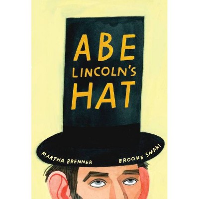 Abe Lincoln's Hat - by  Martha Brenner (Hardcover)