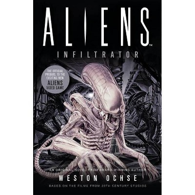 Aliens: Infiltrator - by  Weston Ochse (Paperback)