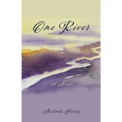 One River - by  Melinda Flurry (Paperback)