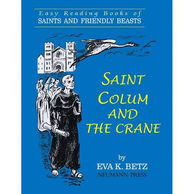 Saint Colum and the Crane - by  Eva K Betz (Paperback)