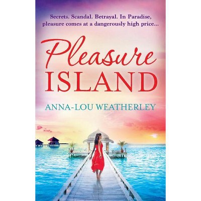 Pleasure Island - by  Anna-Lou Weatherley (Paperback)