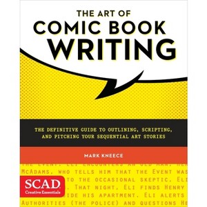 The Art of Comic Book Writing - by  Mark Kneece (Paperback) - 1 of 1