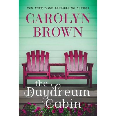 The Daydream Cabin - by  Carolyn Brown (Paperback)